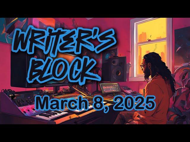 Writer's Block - 3/8/25