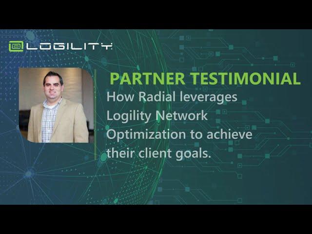 Partner Testimonial - How Radial uses Logility Network Optimization to Achieve Client Goals