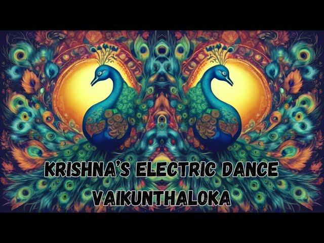 Vaikunthaloka - "Krishna's Electric Dance"