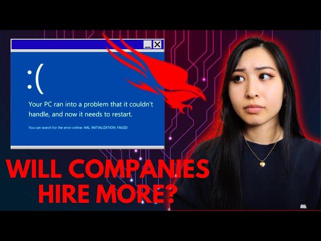 Will companies hire more cybersecurity and IT professionals after the Crowdstrike incident?