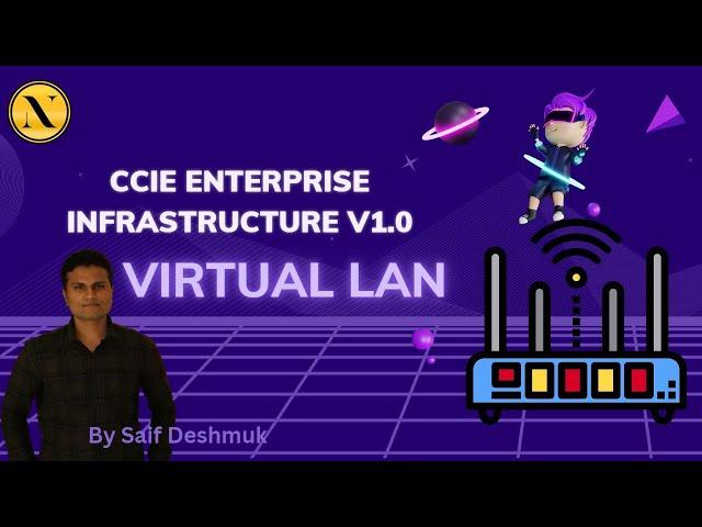 CCIE Enterprise Infrastructure v1.1 | Virtual LAN Video | Nitiz Sharma Trainings