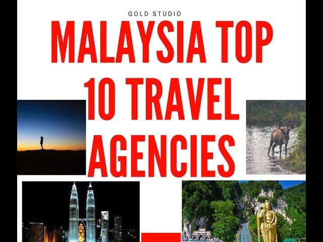 MALAYSIA TOP 10 TRAVEL AGENCIES