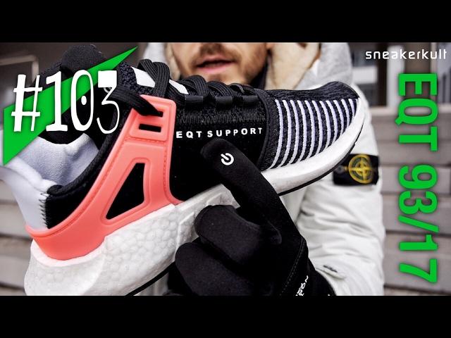 #103 - adidas EQT Support 93/17 Boost - Review/on feet - sneakerkult