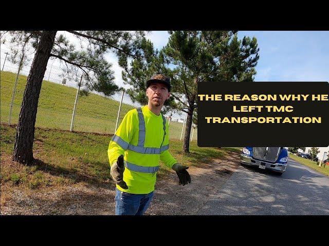 HE LEFT TMC TRANSPORTATION AND THIS HIS REASON......