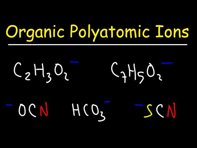 Organic Polyatomic Ions