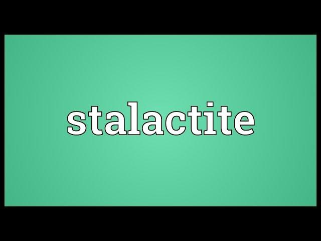 Stalactite Meaning