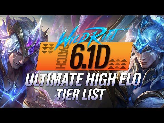 ULTIMATE HIGH ELO TIER LIST FOR WILD RIFT PATCH 6.1D | RiftGuides | WildRift