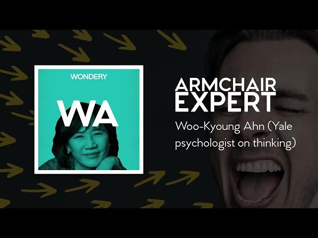 Woo-Kyoung Ahn (Yale psychologist on thinking) | Armchair Expert with Dax Shepard