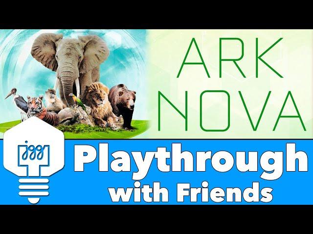 Ark Nova - Playthrough with Friends