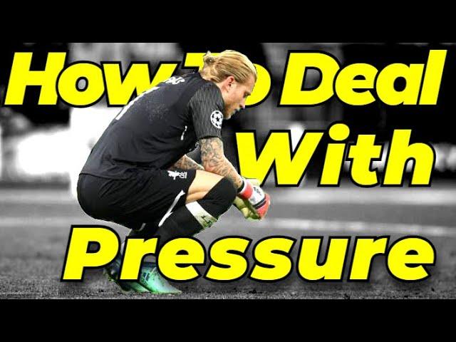 Deal With Pressure In Footballer - Goalkeeper Tips And Tutorials - Overcome Nerves