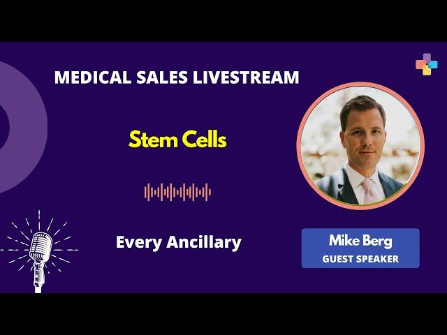 Stem Cells | Medical Sales Livestream | Every Ancillary