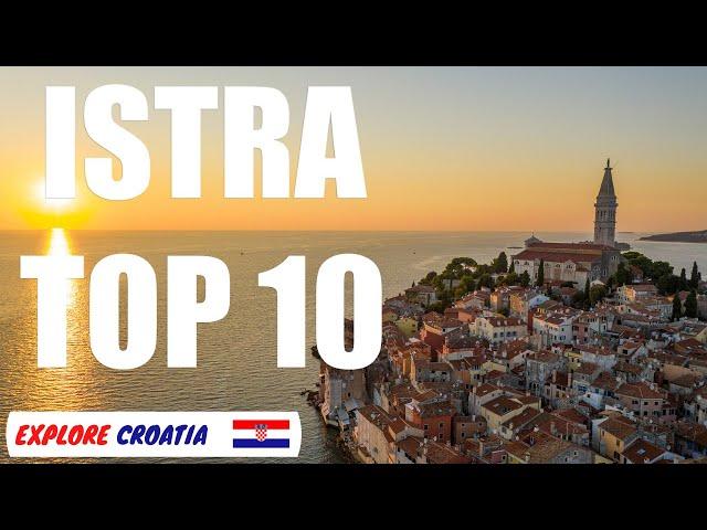 TOP 10 places to visit in Istra, Croatia