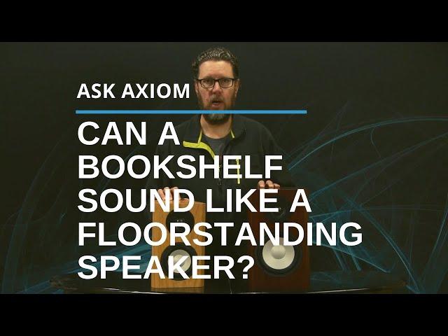 Can Bookshelf Speakers Sound Like Floorstanders? | Bookshelf Speaker vs Floorstanding Speaker