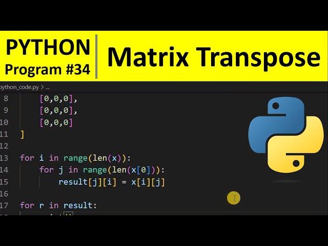 Python Program #34 - Transpose a Matrix in Python