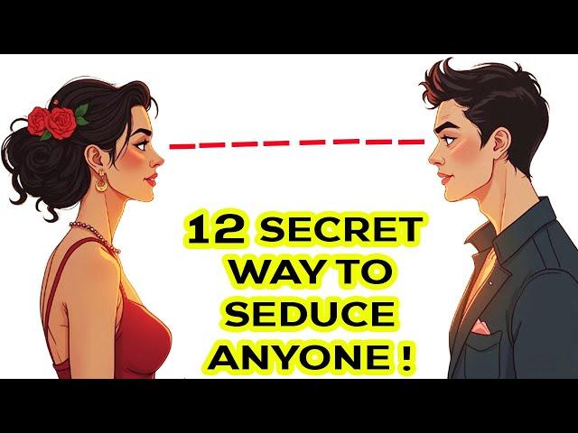 12 Secret Ways to Seduce Anyone! | Psychology Tricks