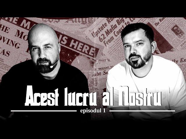 Acest lucru al nostru | Începuturile mafiei în America | cu Vio Dragu și Alex Băcica | #1