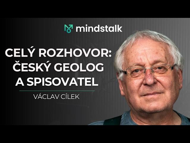 CELÝ NESESTŘÍHANÝ ROZHOVOR S GEOLOGEM A SPISOVATELEM VÁCLAVEM CÍLKEM | mindstalk