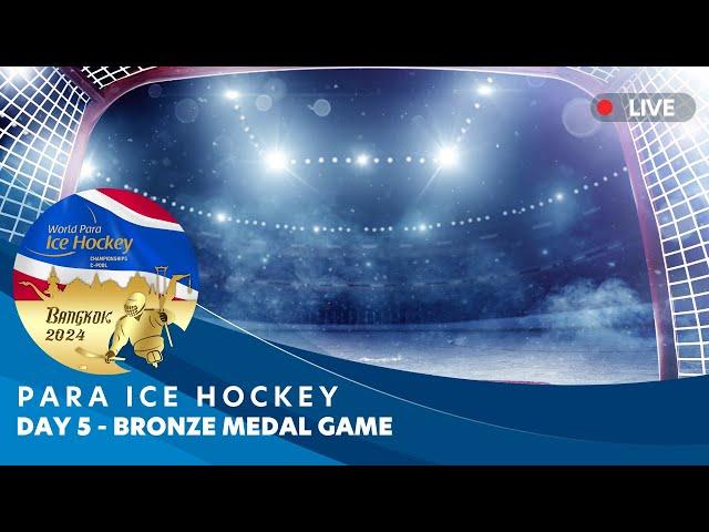 Para Ice Hockey – Bronze Medal Game - Day 5 | World Championships C-pool - Bangkok 2024