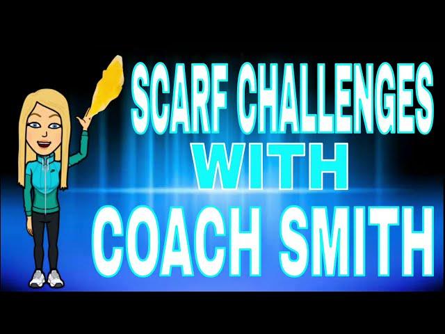 Scarf Challenges with Coach Smith-13 minutes of Hand Eye Coordination; Juggling