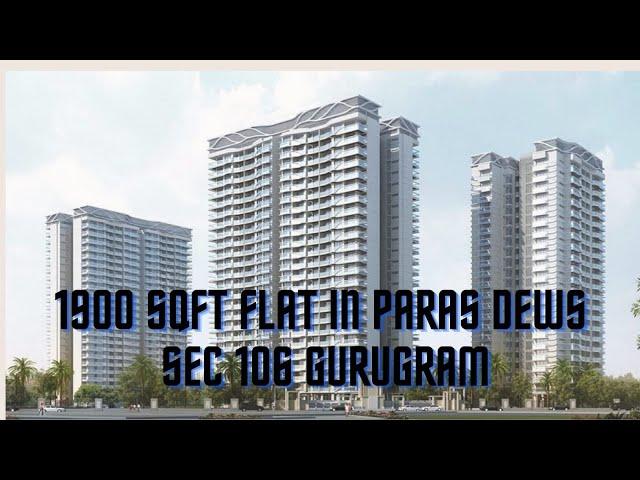 Paras Dews | 1900 Sqft | 3BHK +ST+SR |Sector 106, Gurgaon |  Call @ 9911977767