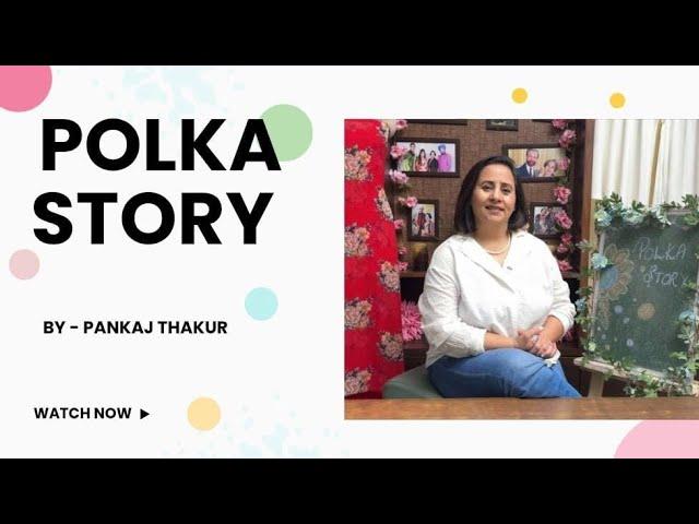 Polka Story by Pankaj Thakur- Studio CKC