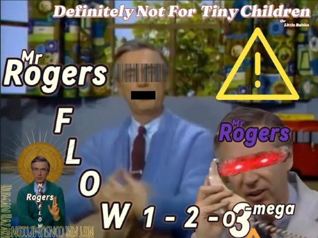 Mr Rogers Flow 1-2-o3-mega