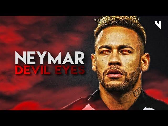 Neymar Jr - "Devil Eyes" - Skills & Goals 2019