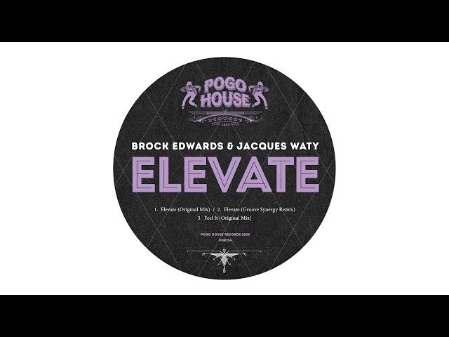 Brock Edwards x Jacques Waty - Elevate (Groove Synergy Remix)