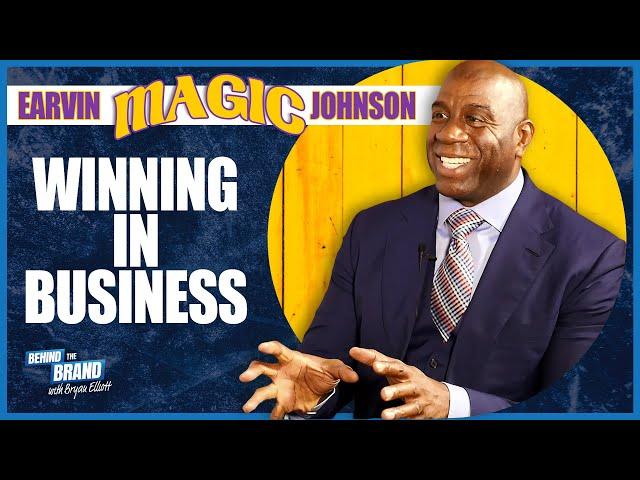 Winning In Business with Magic Johnson | BEHIND THE BRAND