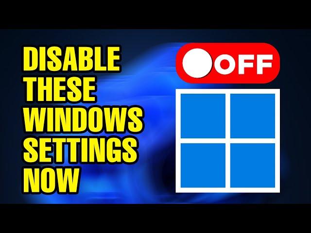Disable these Windows Settings Now!