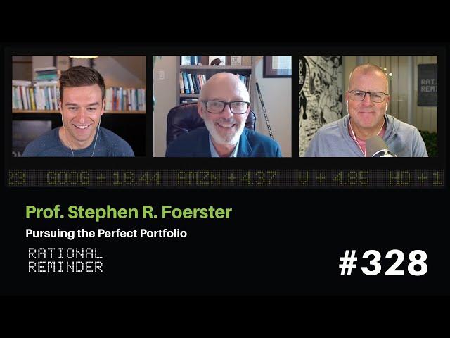 Prof. Stephen R. Foerster: Pursuing the Perfect Portfolio | Rational Reminder 328