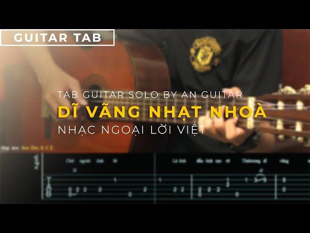 [ GUITAR SOLO TAB ] DĨ VÃNG NHẠT NHOÀ - NHẠC NGOẠI | An Guitar