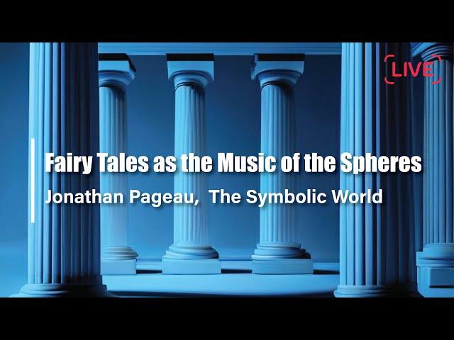 Fairy Tales as the Music of the Spheres with Jonathan Pageau of The Symbolic World