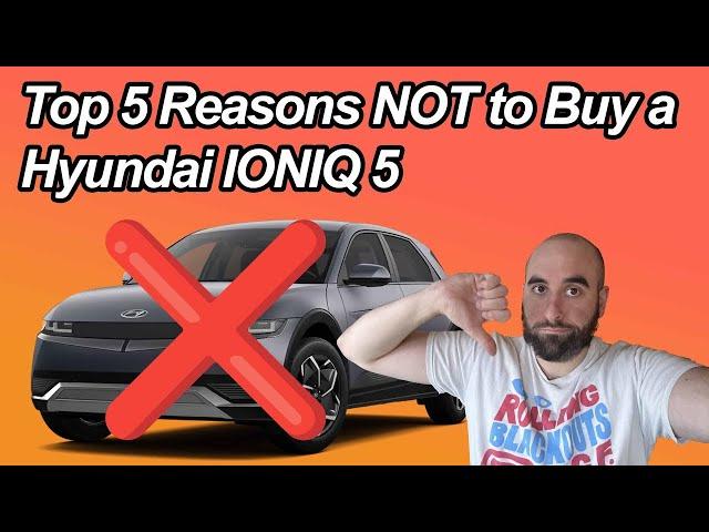 Part 2: 5 Reasons NOT To Buy or Lease a Hyundai Ioniq 5