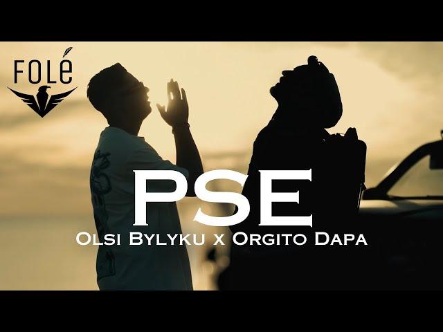 Olsi Bylyku ft Orgito Dapa - PSE