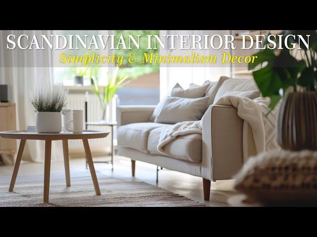 Scandinavian Interior Design: Minimalist and Cozy Decor Ideas [4K Ultra HD]