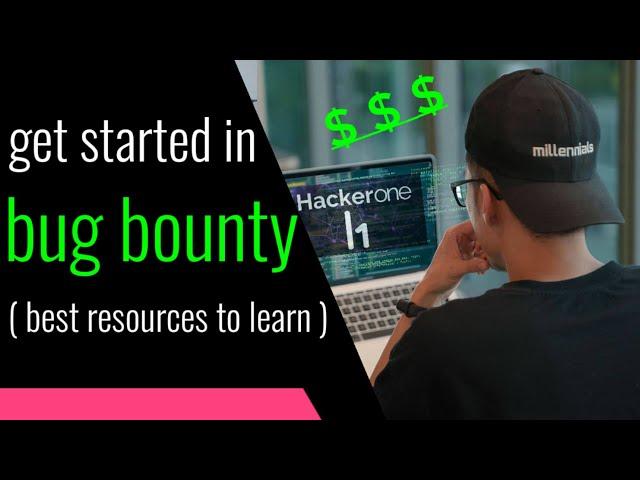 Get Started In Bug Bounty Fast | Beginner's Guide & Resources to Learn