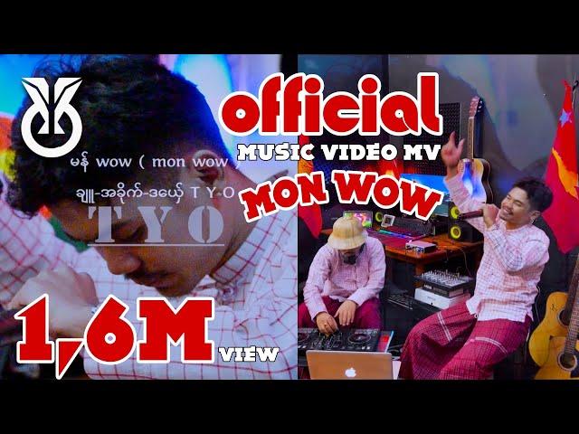 T Y O - မန်wow ( mon wow ) Official Music Video