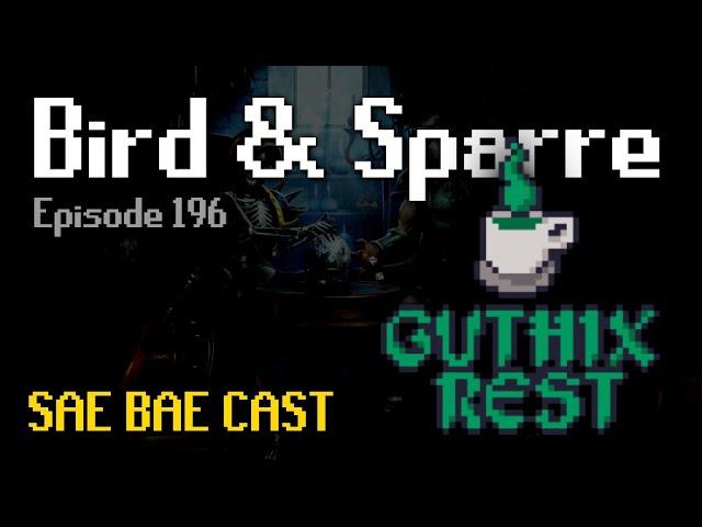 Bird & Sparre - Guthix Rest Podcast, Varlamore, Team vs Solo Content, Mega-rares | Sae Bae Cast 196