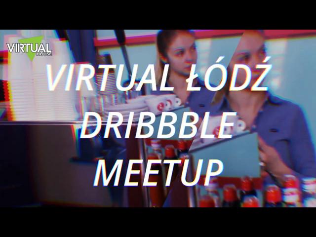 VIRTUAL ŁÓDŹ DRIBBBLE MEETUP HD