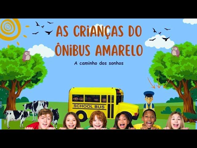  As crianças do ônibus amarelo,a caminho dos sonhos 