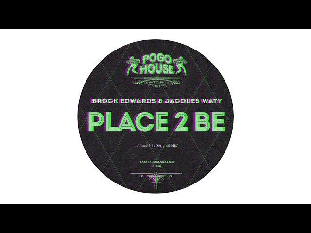 Brock Edwards & Jacques Waty - Place 2 Be (Original Mix)