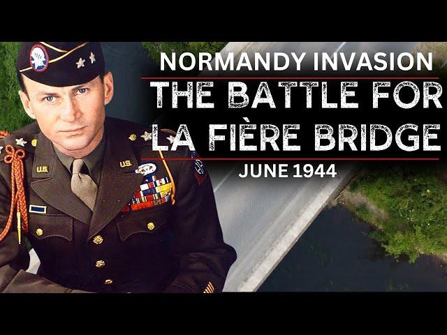 La Fière Bridge on D-Day And The Battle For The Causeway: 6-9 June 1944