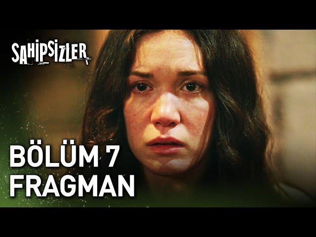 Sahipsizler 7. Bölüm Fragman