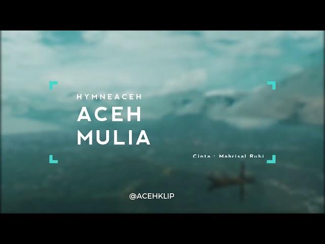 HYMNE ACEH ( ACEH MULIA ) LIRIK + ARTI - ACEH KLIP