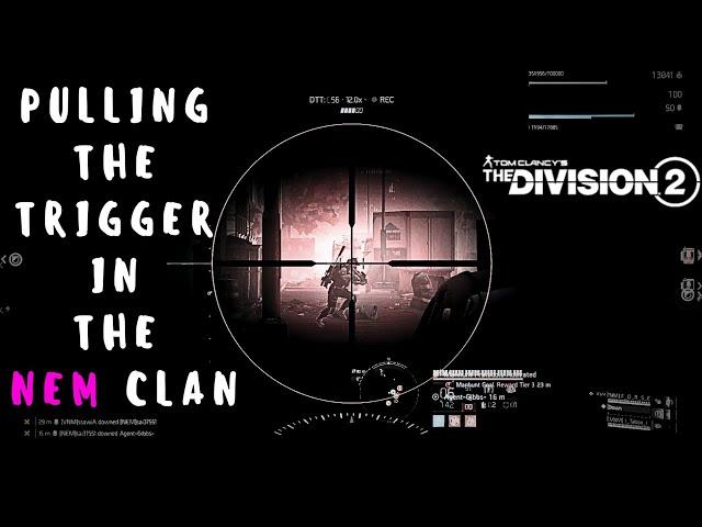 Pulling the trigger in the NEM clan I The Division 2 I Dark Zone PvP