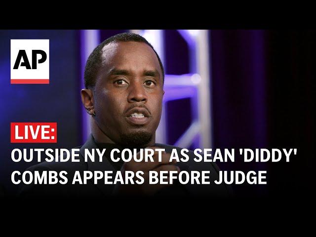 LIVE: Outside NY court as Sean 'Diddy' Combs appears before judge in sex trafficking case