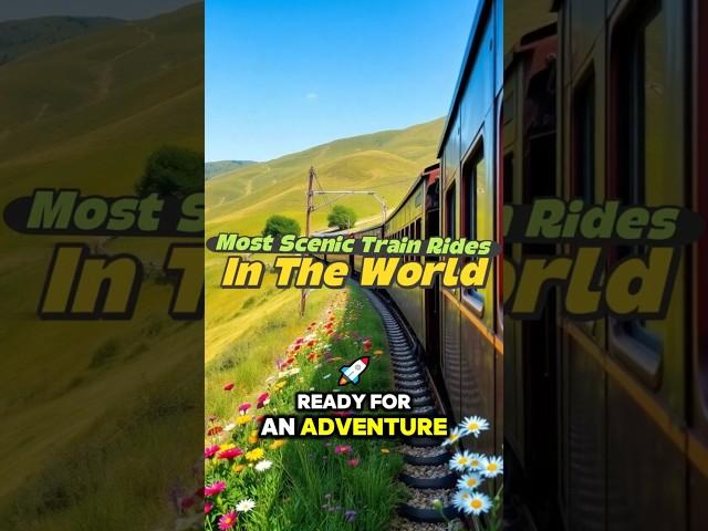 Which Train Ride Has the Best View in the World? | Travel