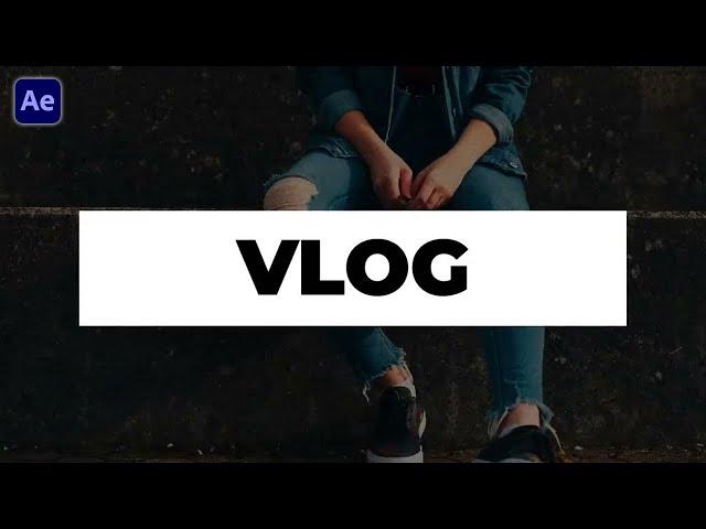 Top 5 AE Intro Templates for Vlogs