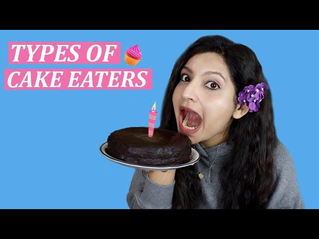 TYPES OF CAKE EATERS | Laughing Ananas